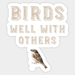 Funny Birder Design Birds Well With Other Sticker